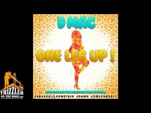 DMac - One Leg Up [Prod. Jabari The Great] [Thizzler.com]
