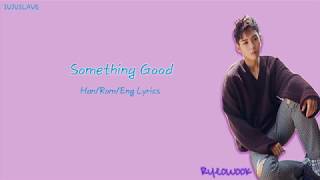 Ryeowook (려욱) - Something Good Lyrics (Han/Rom/Eng)