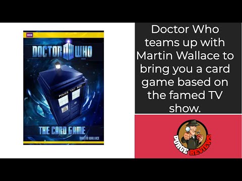 The Purge: # 2837 Doctor Who: The Card Game: Martin Wallace teams up with the Doctor to bring us a card game
