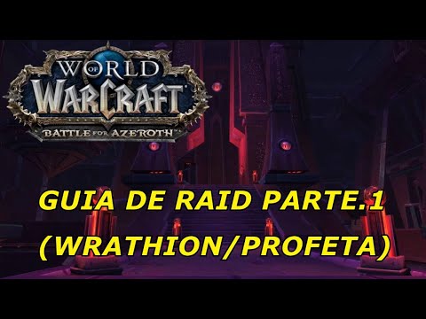 NY'ALOTHA, CIDADE DESPERTA - GUIA DE RAID (PARTE 1 - WRATHION ; PROFETA)