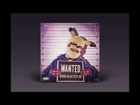 WORDPLAY Da Flyest MC - Wanted (Prod. Fantom)