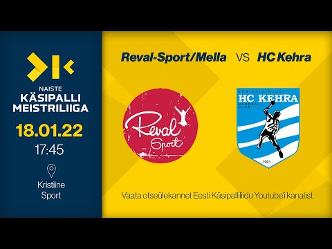 Reval-Sport/Mella - HC Kehra | NAISTE KÄSIPALLI MEISTRILIIGA 2021/2022