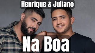 Na Boa (Ao Vivo) - Henrique &amp; Juliano