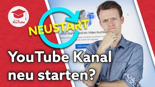 Solltest du auf YouTube nochmal von vorne starten, wenn du nicht wächst?