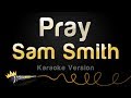 Sam Smith - Pray (Karaoke Version)
