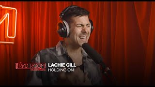 Lachie Gill| Holding On | Nova’s Red Room Studio Session