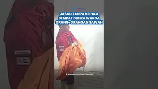 WARGA KAGET Lihat Jasad Tanpa Kepala di Jombang, Sempat Dikira Orang-orangan Sawah