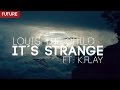 [Future] Louis The Child - It´s Strange (Ft. K.Flay ...