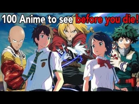 100 BEST ANIME TO WATCH OF ALL TIME!!