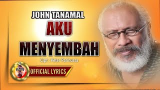 Download lagu AKU MENYEMBAH || JOHN TANAMAL ||  Lyric mp3