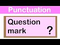 QUESTION MARK | English grammar | How to use punctuation correctly QUESTION MARK | English grammar | How to use punctuation correctly