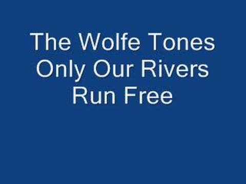 The Wolfe Tones Only Our Rivers Run Free