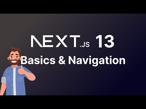 Introduction To NextJS 13 - Basics and Navigation