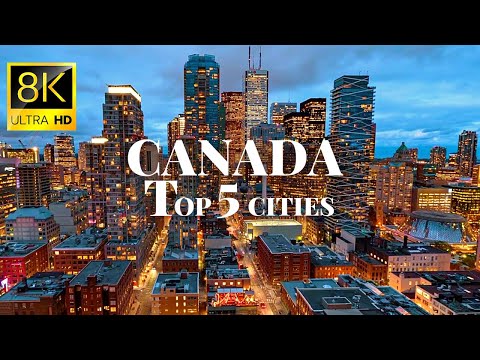 Cities of Canada in 8K ULTRA HD 60 FPS Drone Video
