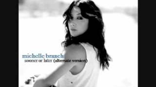 michelle branch sooner or later alternate version
