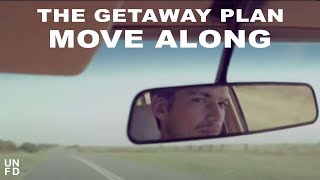 The Getaway Plan - Move Along [Official Music Video]