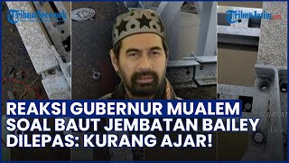 Mualem Geram Imbas Jembatan Bailey di Aceh Disabotase hingga Baut Dilepas: Kurang Ajar!