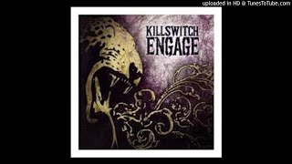 07 Killswitch Engage - Take Me Away Album Version