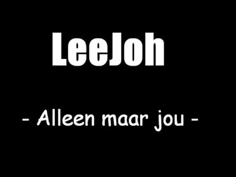 LeeJoh - Alleen maar jou