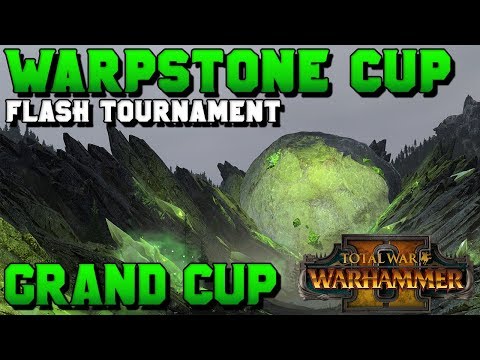 Warpstone Cup GRAND FINALS FLASH TOURNAMENT | Total War: Warhammer 2 Competitive Matches