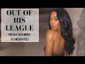 When Dating Down Goes Wrong The Out Of His League Girl