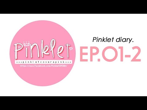 Pinklet Diary ♥ by Pinklet Cover Apink [EP.01-2]