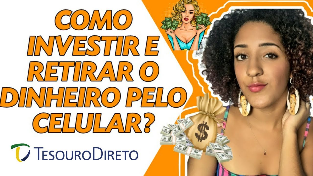 COMO INVESTIR E RETIRAR SEU DINHEIRO PELO CELULAR NO TESOURO DIRETO? | Finanças com a Nath