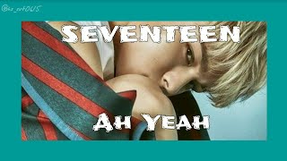SEVENTEEN-Ah Yeah 日本語字幕