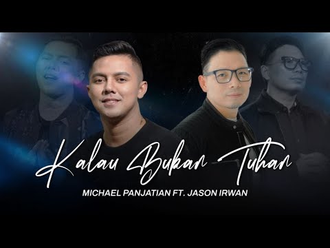 KALAU BUKAN TUHAN - MICHAEL PANJAITAN FT. JASON IRWAN [OFFICIAL MUSIC VIDEO]