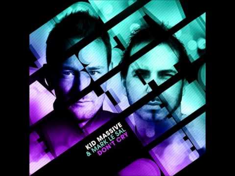 Kid Massive & Mark Le Sal - Don't Cry (Extended Mix)