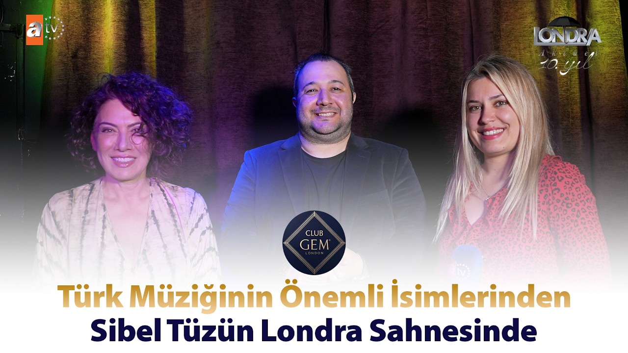 Türk müziğinin önemli isimlerinden Sibel Tüzün Londra sahnesinde… / Londra Aktüel 342. Bölüm