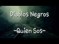 Diablos Negros -Quien Sos- Lyrics