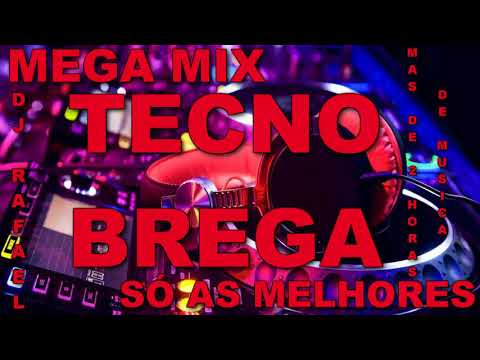 DJ RAFAEL - MEGA MIX TECNOBREGA SÓ AS MELHORES