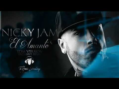 Nicky Jam - El  Amante [Electronic Dance Music] EDM REMIX