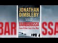 Barbarossa How Hitler Lost The War By Jonathan Dimbleby Historical Fiction Audiobooks