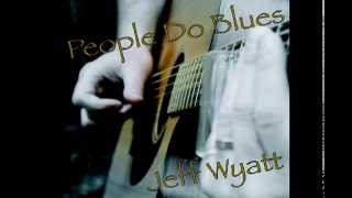 Jeff Wyatt - I JUST GOT THE NEWS