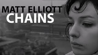 Matt Elliott - Chains