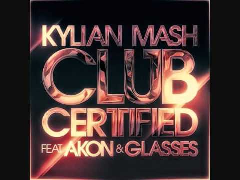 Kylian Mash feat Akon and Glasses   Club Certified (OFFICIAL single 2010 HD)