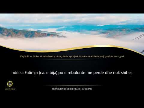 Sahih Buhari - Hadith 200 - Duhet të mbrohesh e të veçohesh nga njerëzit e të mos shihesh prej ..