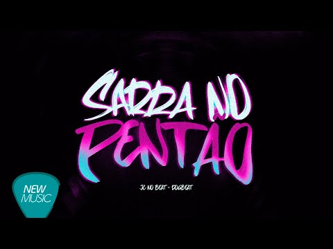 DogBeat, @JCNOBEAT  - Sarra no Pentão [Lyric Oficial]