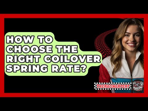 How To Choose The Right Coilover Spring Rate? - The Racing Xpert