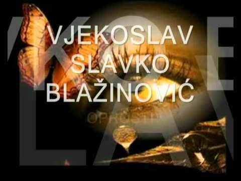 Vjekoslav Slavko Blažinović - Oprosti.wmv