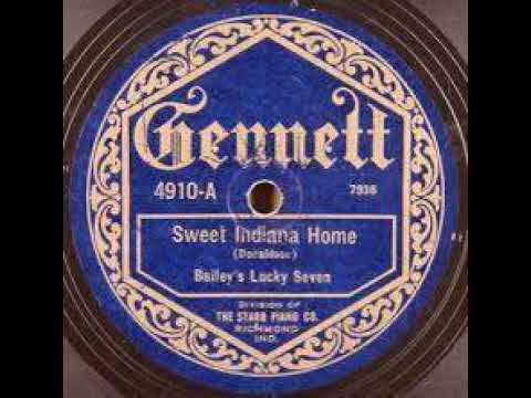 Bailey's Lucky Seven "Sweet Indiana Home" (NY, Jun 16, 1922) Gennett 4910-A.