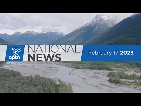 APTN National News February 17, 2023 – RCMP sexual abuse investigation, Land dispute