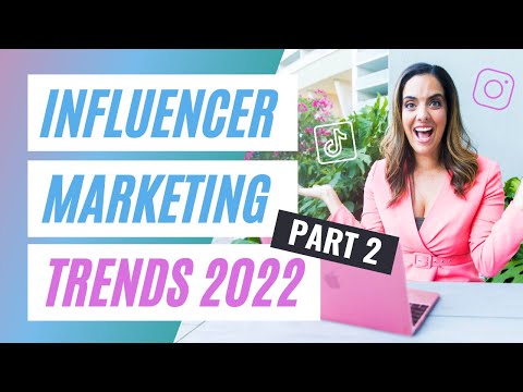 Influencer Marketing Trends 2022 (PART 2)