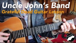 Uncle John's Band - Grateful Dead Guitar Lesson - Rhythm Study
