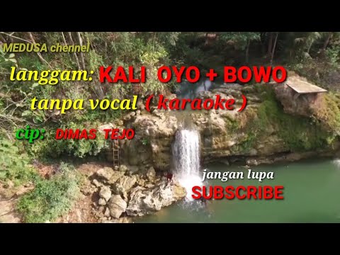 Langgam KALI OYO + BOWO.  cip: Dimas Tejo.  Tanpa vocal ( karaoke ). Lirik.