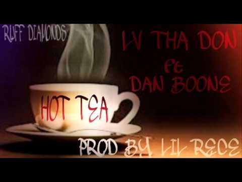 LV THA DON FT DAN BOONE (HOT TEA) PROD.BY LIL RECE