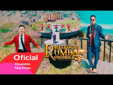 MATADOR Y SU RUMBA CHICHERA CHICHITA CON CLASE - TAL COMO VIENE SE VA   -  (VIDEO OFICIAL )C4K