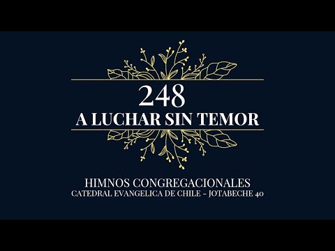 Coros Unidos - A luchar sin temor - Himno 248